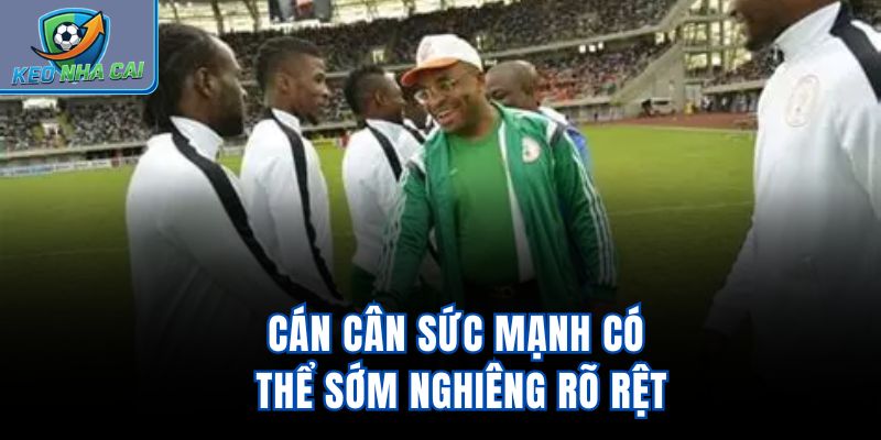 Cán cân sức mạnh có thể sớm nghiêng rõ rệt