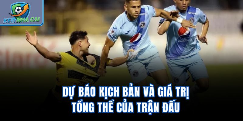 Dự báo kịch bản và giá trị tổng thể của trận đấu