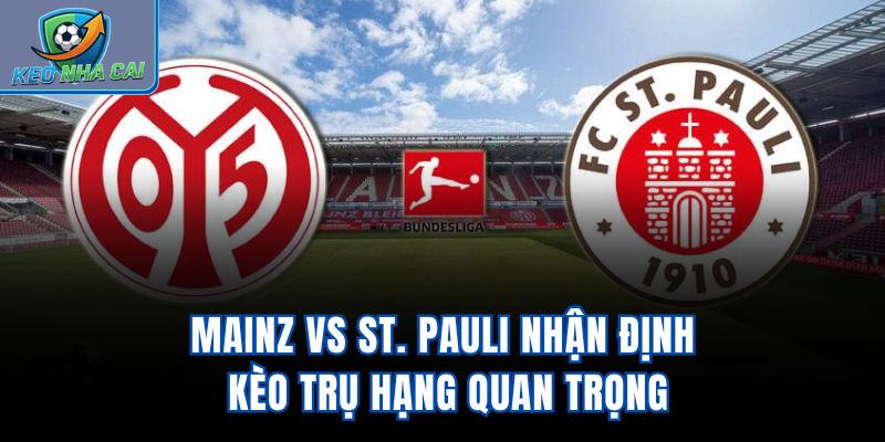 Mainz vs St. Pauli - Nhận Định Kèo Trụ Hạng Quan Trọng