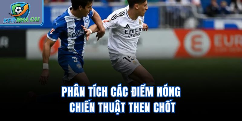 Phân tích các điểm nóng chiến thuật then chốt
