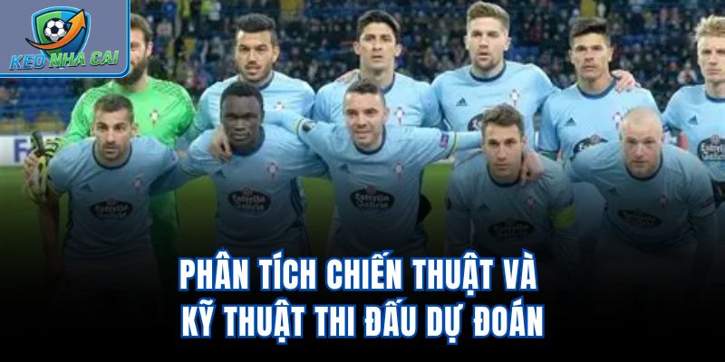 Phân tích chiến thuật và kỹ thuật thi đấu dự đoán