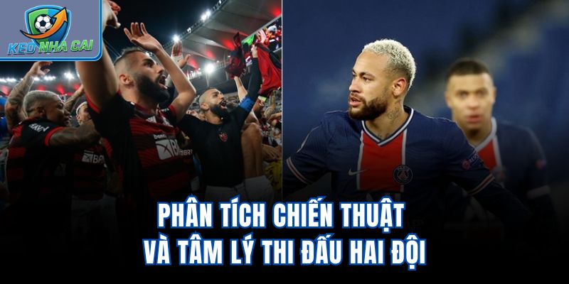 Phân tích chiến thuật và tâm lý thi đấu hai đội