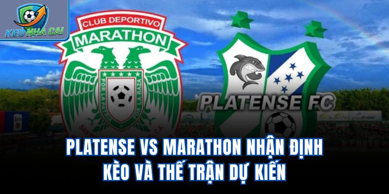 Platense vs Marathon - Nhận Định Kèo Và Thế Trận Dự Kiến